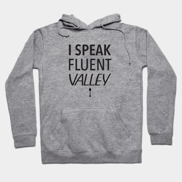 I Speak Fluent Valley • Light (Valley Girl Movie) Hoodie by TruStory FM